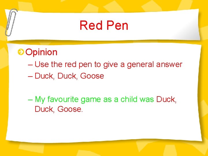 Red Pen Opinion – Use the red pen to give a general answer –