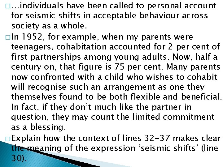 � …individuals have been called to personal account for seismic shifts in acceptable behaviour