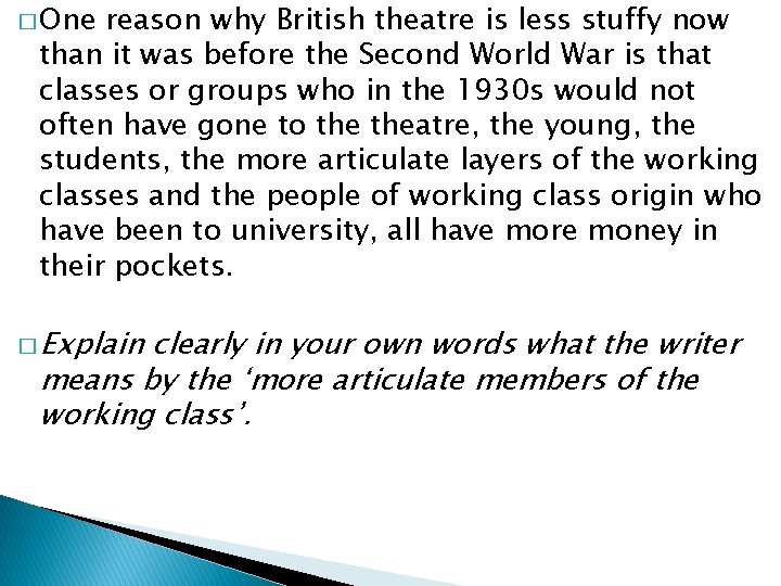 � One reason why British theatre is less stuffy now than it was before