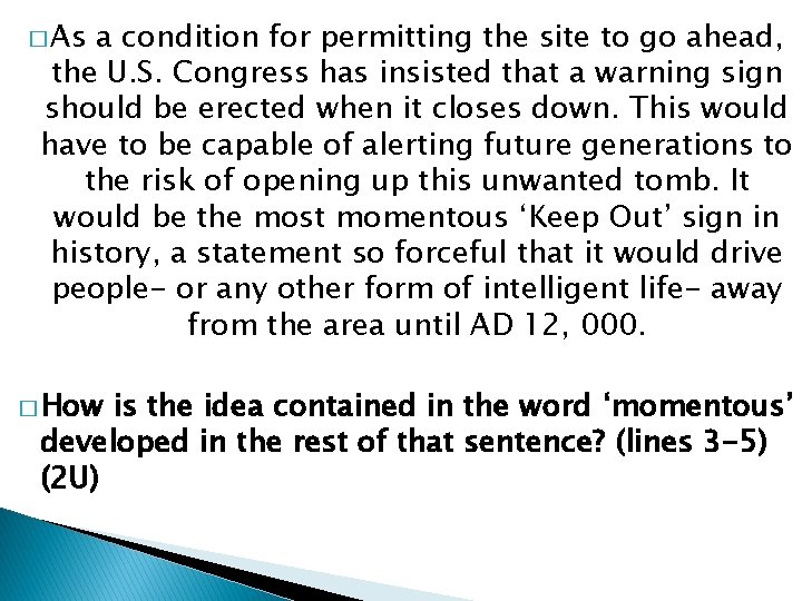 � As a condition for permitting the site to go ahead, the U. S.
