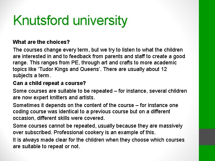 Knutsford university What are the choices? The courses change every term, but we try