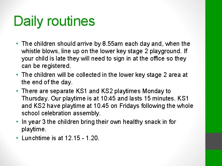 Daily routines • The children should arrive by 8. 55 am each day and,