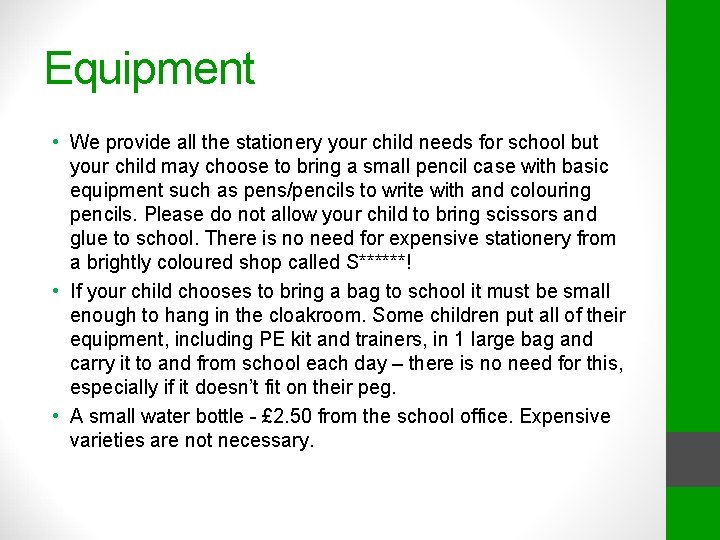 Equipment • We provide all the stationery your child needs for school but your