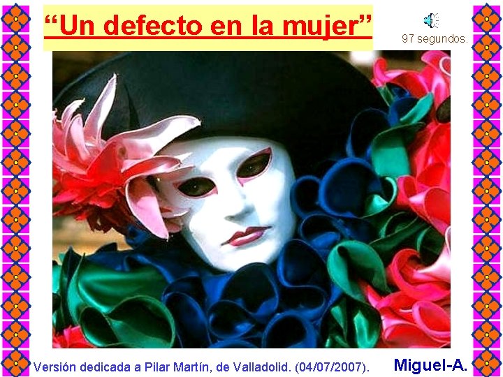 “Un defecto en la mujer” 97 segundos. Versión dedicada a Pilar Martín, de Valladolid.