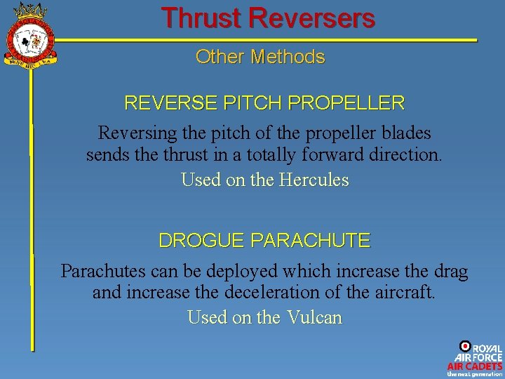 Thrust Reversers Other Methods REVERSE PITCH PROPELLER Reversing the pitch of the propeller blades