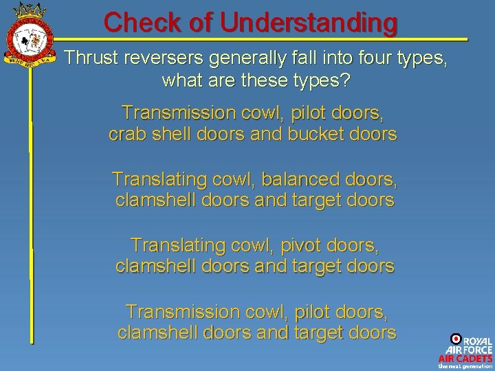 Check of Understanding Thrust reversers generally fall into four types, what are these types?