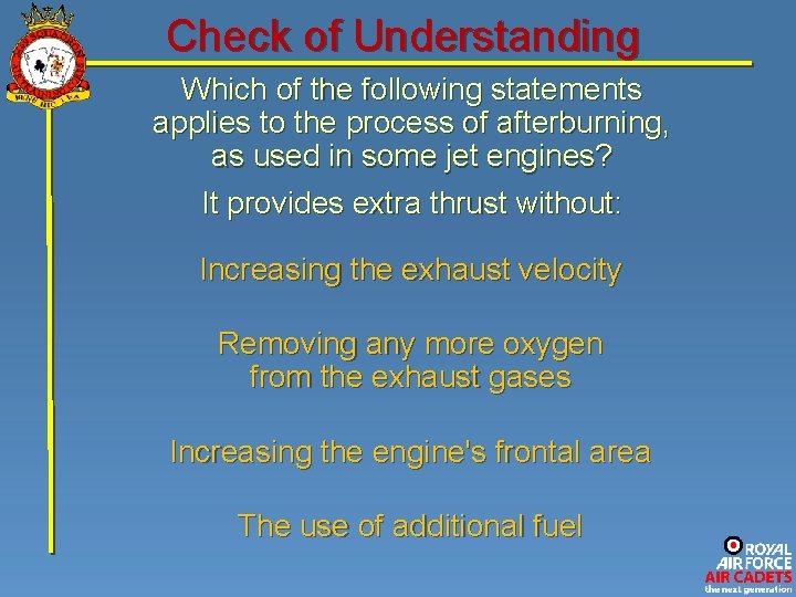 Check of Understanding Which of the following statements applies to the process of afterburning,