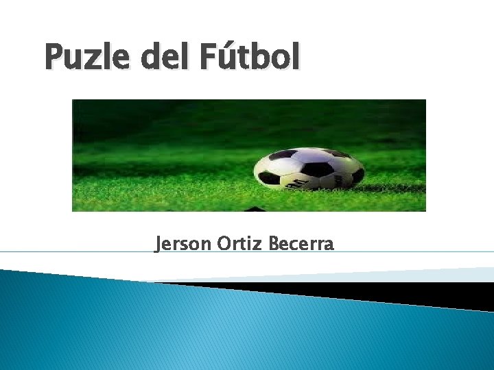Puzle del Fútbol Jerson Ortiz Becerra 