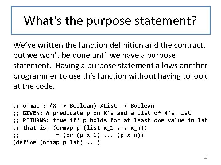 What's the purpose statement? We’ve written the function definition and the contract, but we