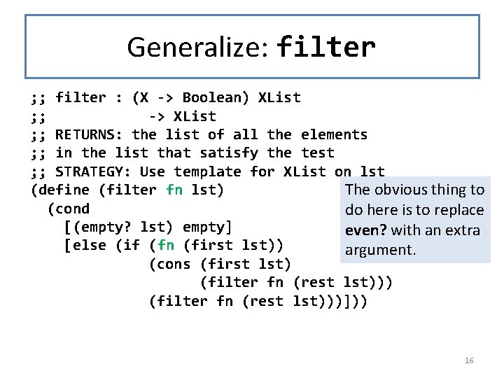 Generalize: filter ; ; filter : (X -> Boolean) XList ; ; -> XList