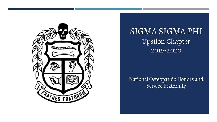 SIGMA PHI Upsilon Chapter 2019 -2020 National Osteopathic Honors and Service Fraternity 