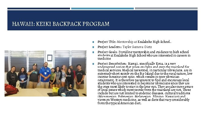 HAWAII: KEIKI BACKPACK PROGRAM ◼ Project Title: Mentorship at Kealakehe High School. ◼ Project