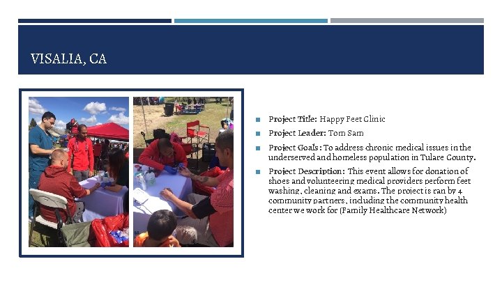 VISALIA, CA ◼ Project Title: Happy Feet Clinic ◼ Project Leader: Tom Sam ◼