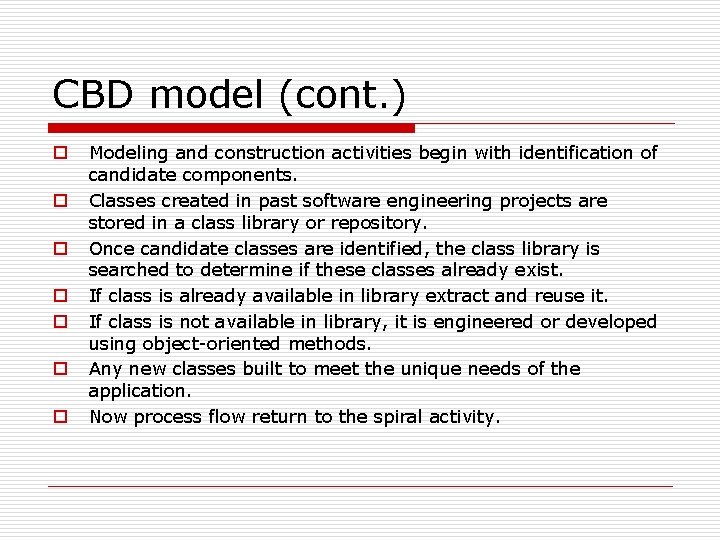 CBD model (cont. ) o o o o Modeling and construction activities begin with