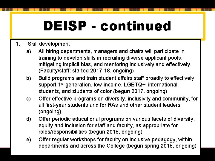 DEISP - continued 1. Skill development a) All hiring departments, managers and chairs will