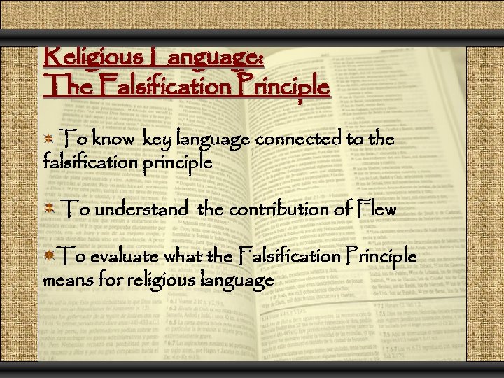 Religious Language: The Falsification Principle To know key language connected to the falsification principle