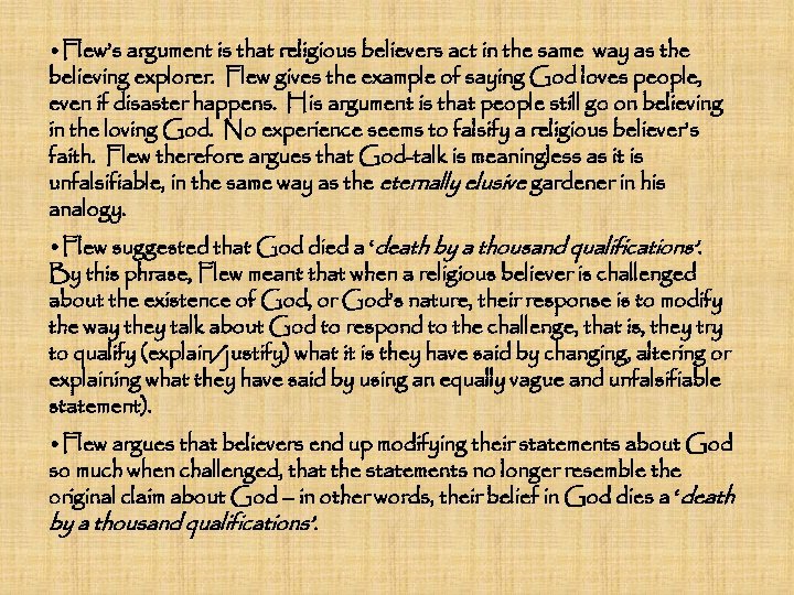  • Flew’s argument is that religious believers act in the same way as