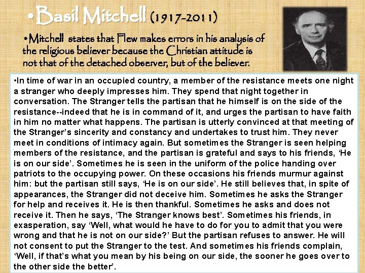  • Basil Mitchell (1917 -2011) • Mitchell states that Flew makes errors in