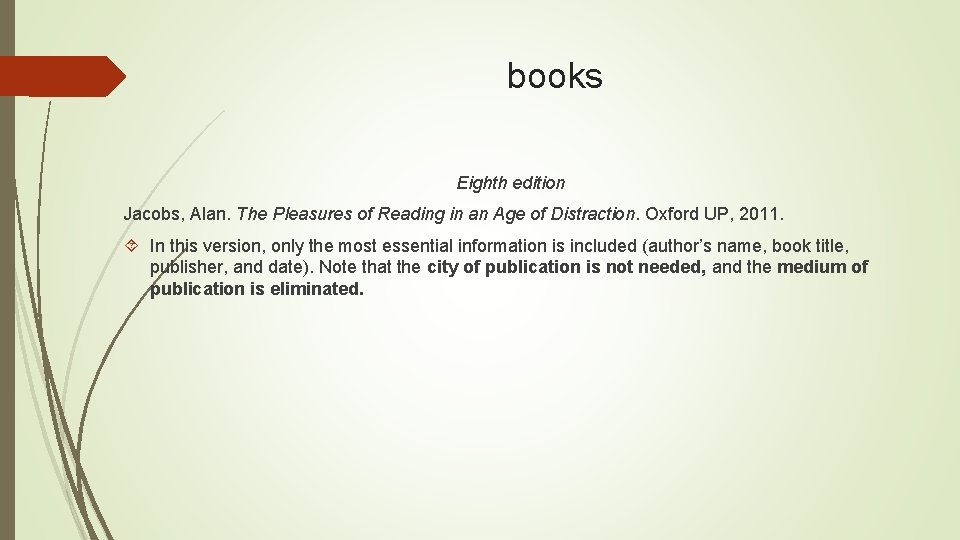 books Eighth edition Jacobs, Alan. The Pleasures of Reading in an Age of Distraction.