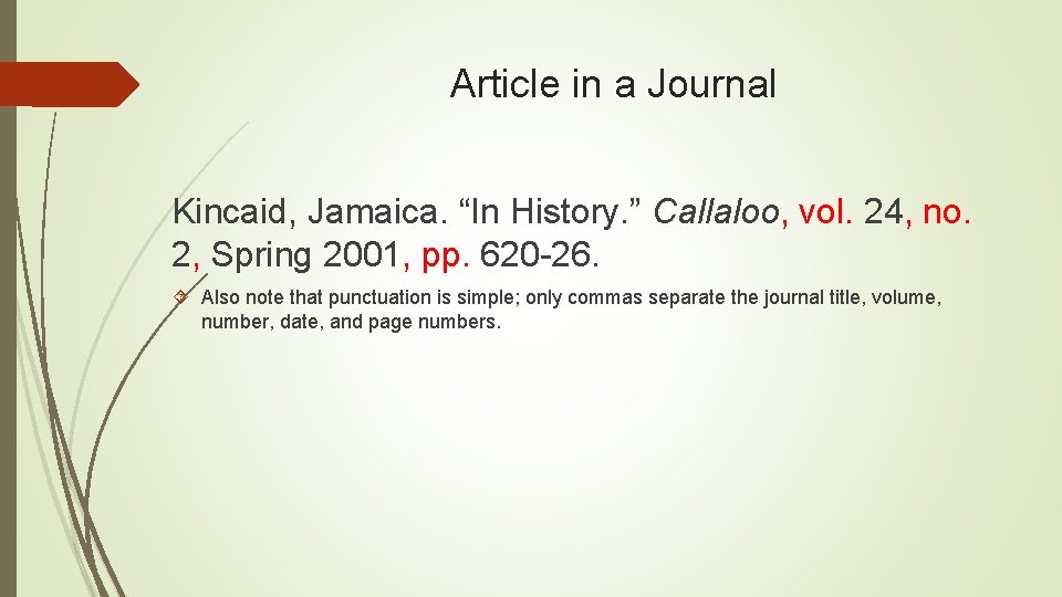 Article in a Journal Kincaid, Jamaica. “In History. ” Callaloo, vol. 24, no. 2,