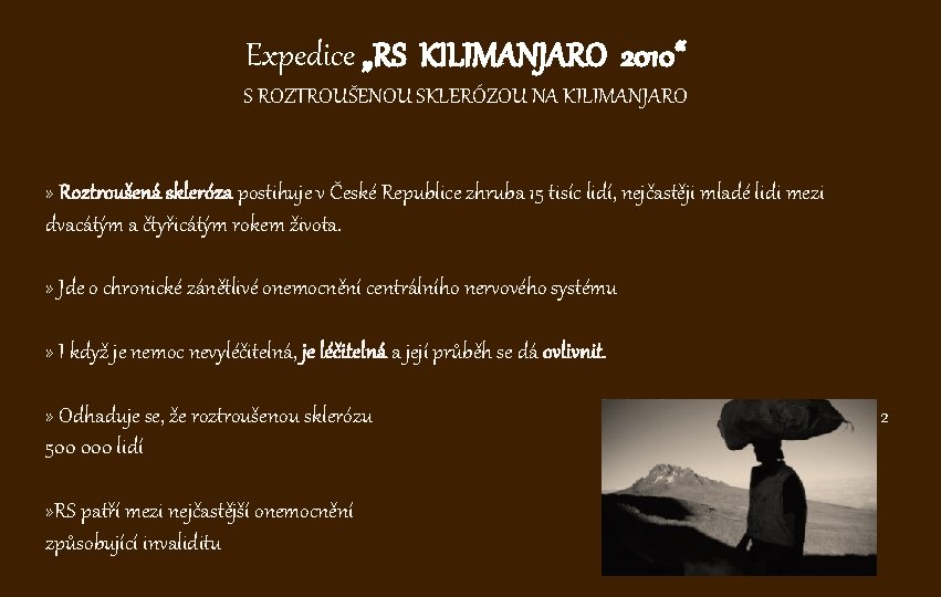 Expedice „RS KILIMANJARO 2010“ S ROZTROUŠENOU SKLERÓZOU NA KILIMANJARO » Roztroušená skleróza postihuje v