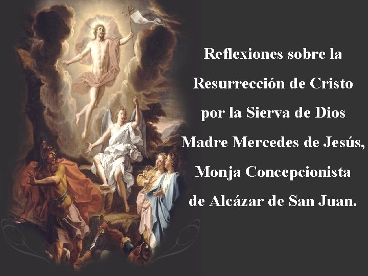 Reflexiones sobre la Resurrección de Cristo por la Sierva de Dios Madre Mercedes de