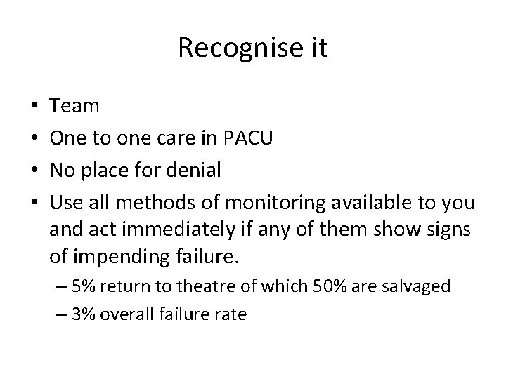 Recognise it • • Team One to one care in PACU No place for