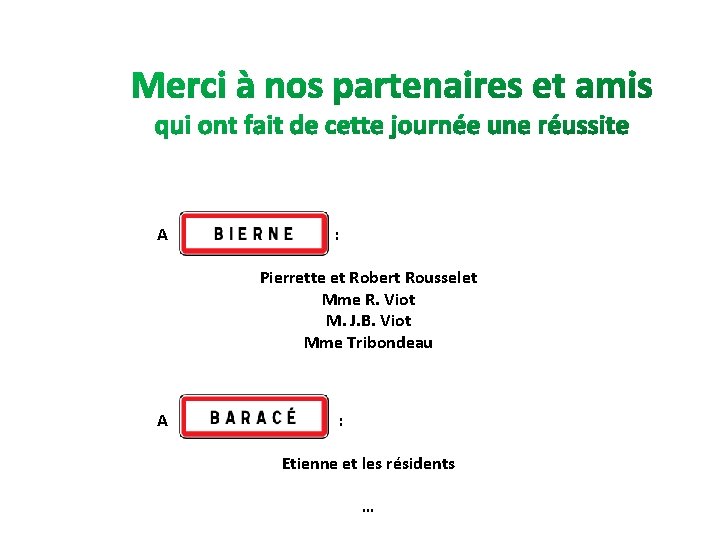 A : Pierrette et Robert Rousselet Mme R. Viot M. J. B. Viot Mme