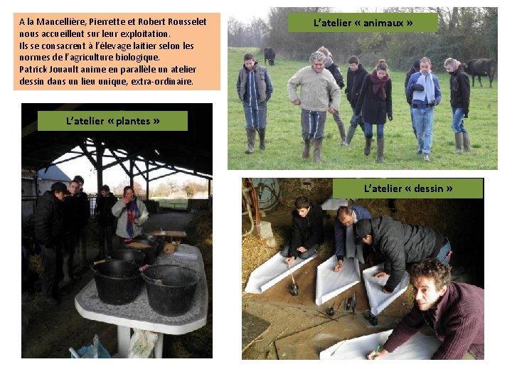 A la Mancellière, Pierrette et Robert Rousselet nous accueillent sur leur exploitation. Ils se