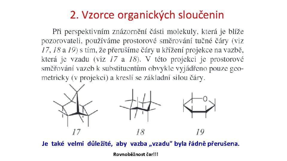 2. Vzorce organických sloučenin Je také velmi důležité, aby vazba „vzadu" byla řádně přerušena.