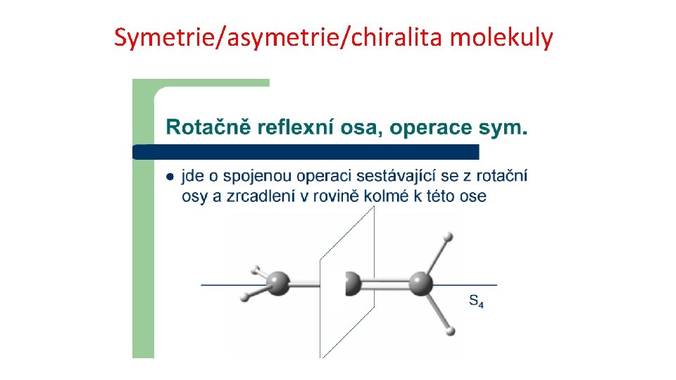 Symetrie/asymetrie/chiralita molekuly 