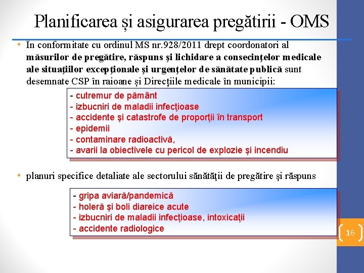 Planificarea și asigurarea pregătirii - OMS • În conformitate cu ordinul MS nr. 928/2011