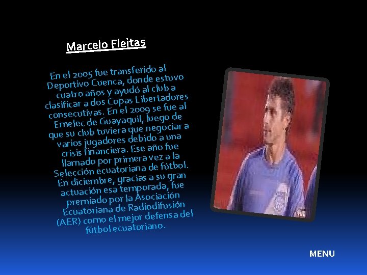Marcelo Fleitas sferido al En el 2005 fue tran e estuvo d n o