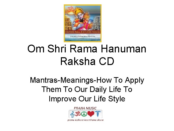 Om Shri Rama Hanuman Raksha CD Mantras-Meanings-How To Apply Them To Our Daily Life