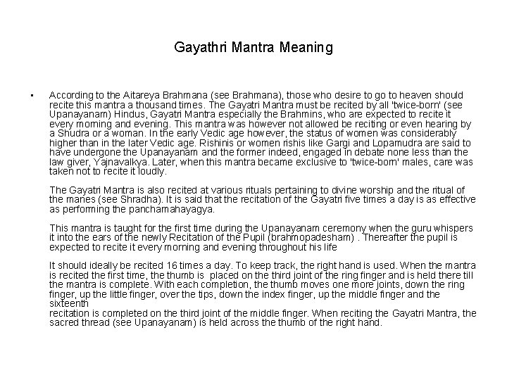 Gayathri Mantra Meaning • According to the Aitareya Brahmana (see Brahmana), those who desire