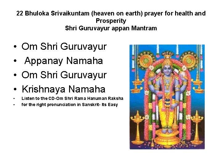 22 Bhuloka Srivaikuntam (heaven on earth) prayer for health and Prosperity Shri Guruvayur appan