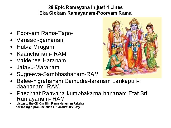 28 Epic Ramayana in just 4 Lines Eka Slokam Ramayanam-Poorvam Rama • • Poorvam