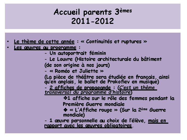 Accueil parents 3èmes 2011 -2012 • • Le thème de cette année : «