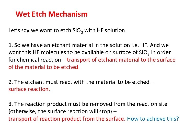 Wet Etch Mechanism Let’s say we want to etch Si. O 2 with HF