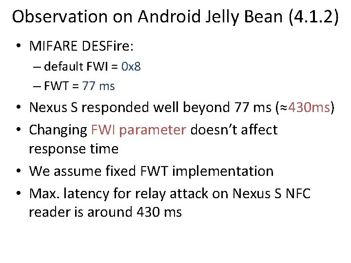 Observation on Android Jelly Bean (4. 1. 2) • MIFARE DESFire: – default FWI