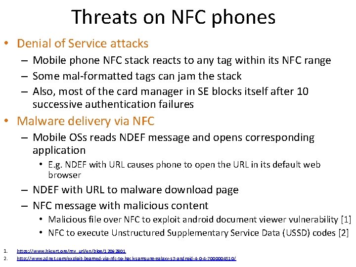 Threats on NFC phones • Denial of Service attacks – Mobile phone NFC stack