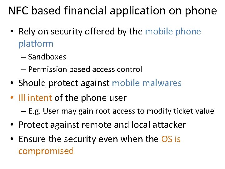 NFC based financial application on phone • Rely on security offered by the mobile