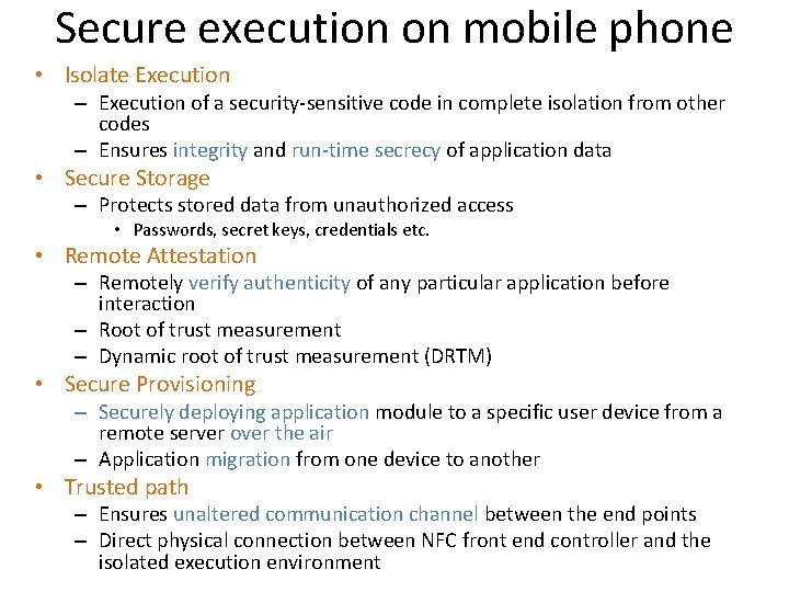 Secure execution on mobile phone • Isolate Execution – Execution of a security-sensitive code