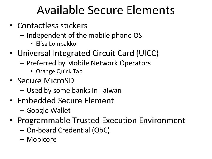 Available Secure Elements • Contactless stickers – Independent of the mobile phone OS •