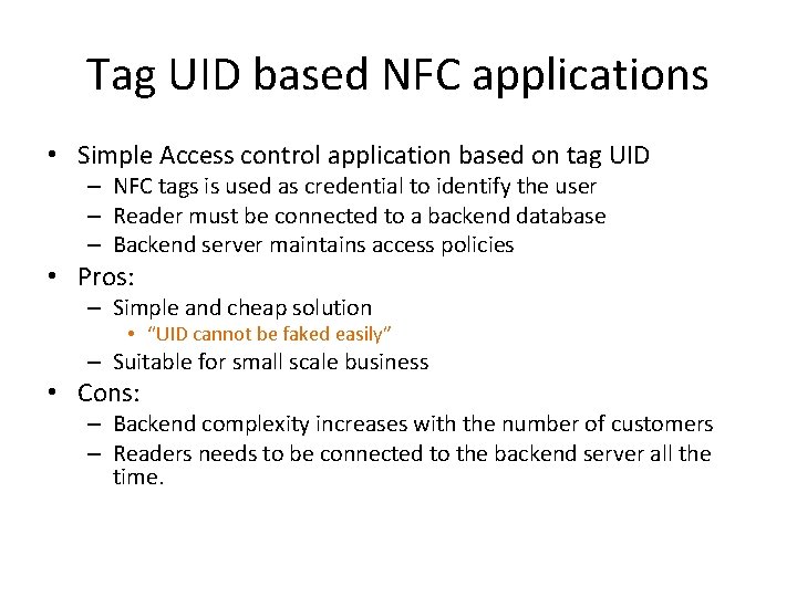 Tag UID based NFC applications • Simple Access control application based on tag UID