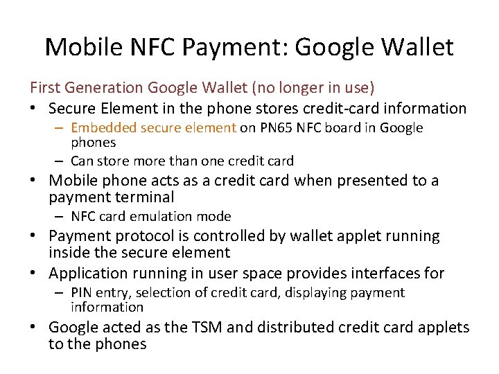 Mobile NFC Payment: Google Wallet First Generation Google Wallet (no longer in use) •