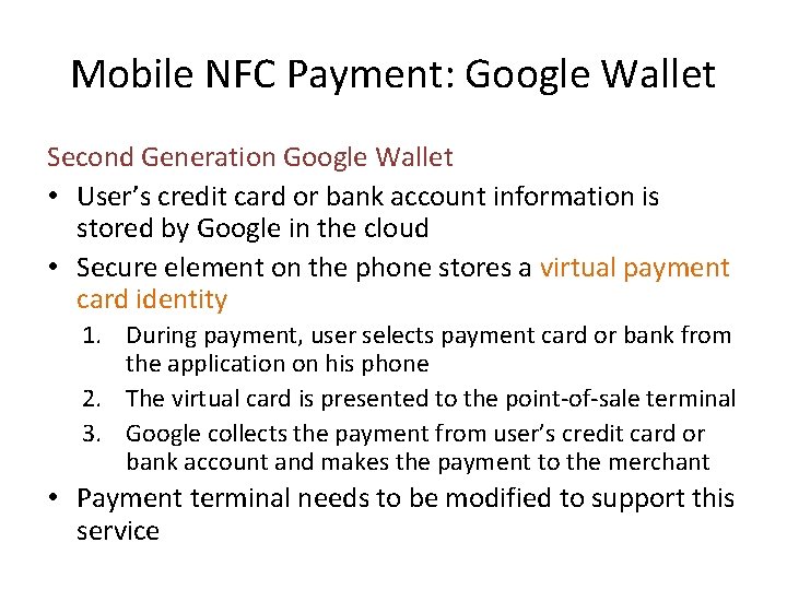 Mobile NFC Payment: Google Wallet Second Generation Google Wallet • User’s credit card or