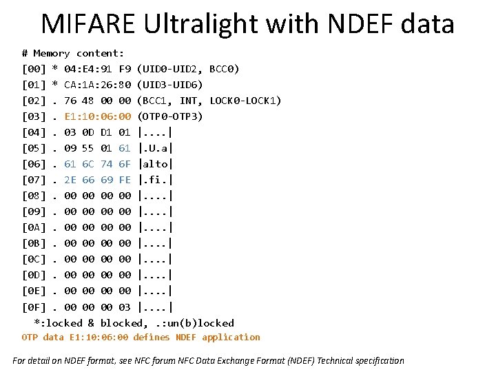 MIFARE Ultralight with NDEF data # Memory content: [00] * 04: E 4: 91