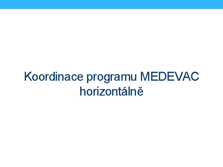 Koordinace programu MEDEVAC horizontálně 