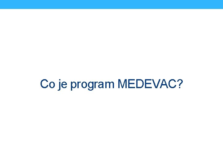 Co je program MEDEVAC? 